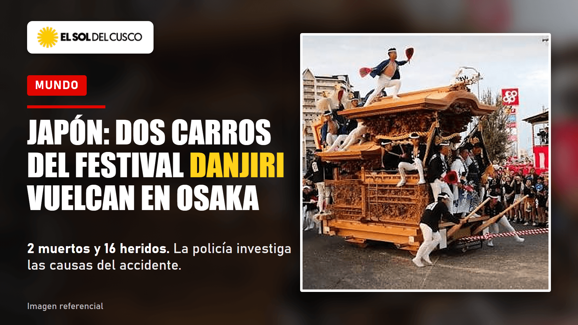Japón: dos carros del festival “danjiri” vuelcan en Osaka y dejan dos muertos y 16 heridos